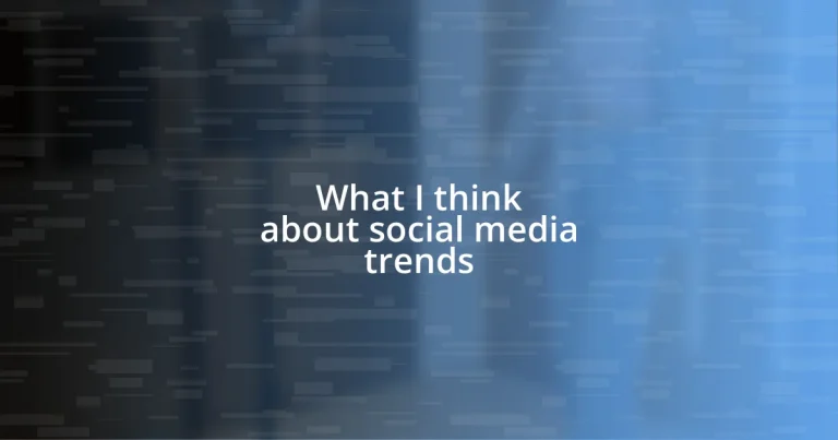 What I think about social media trends