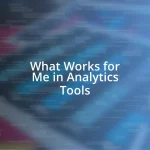 What Works for Me in Analytics Tools