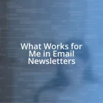 What Works for Me in Email Newsletters