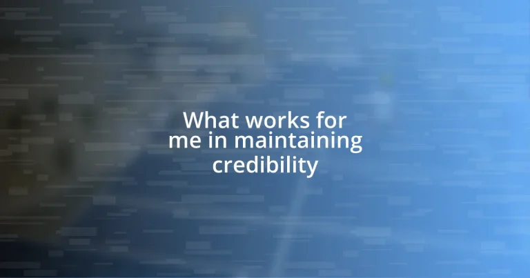 What works for me in maintaining credibility