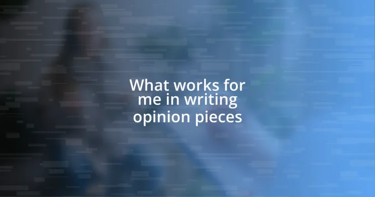 What works for me in writing opinion pieces