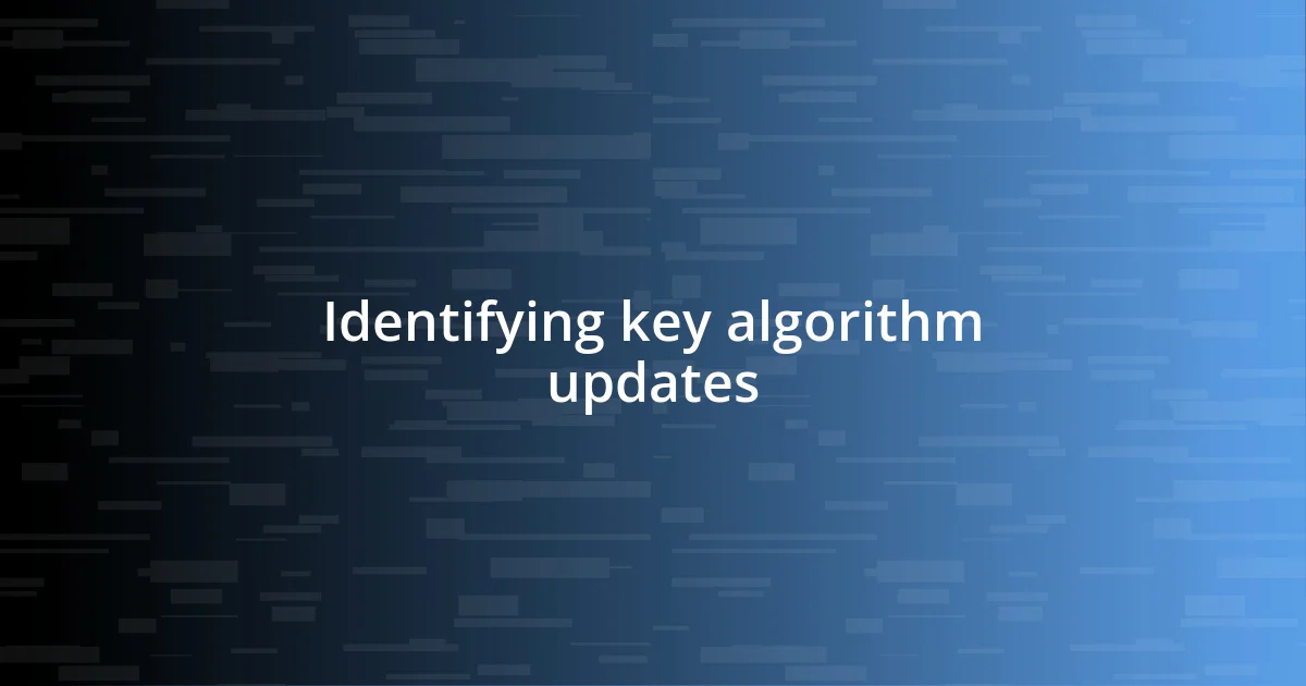 Identifying key algorithm updates