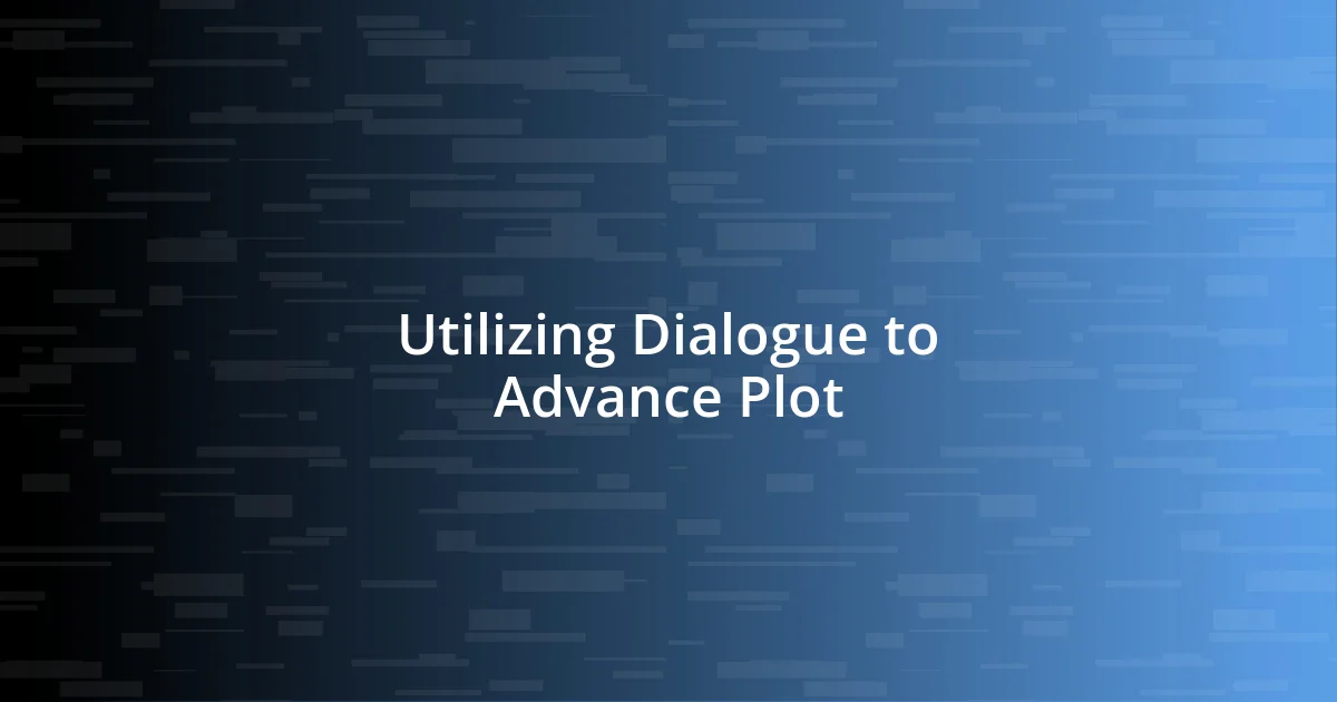 Utilizing Dialogue to Advance Plot