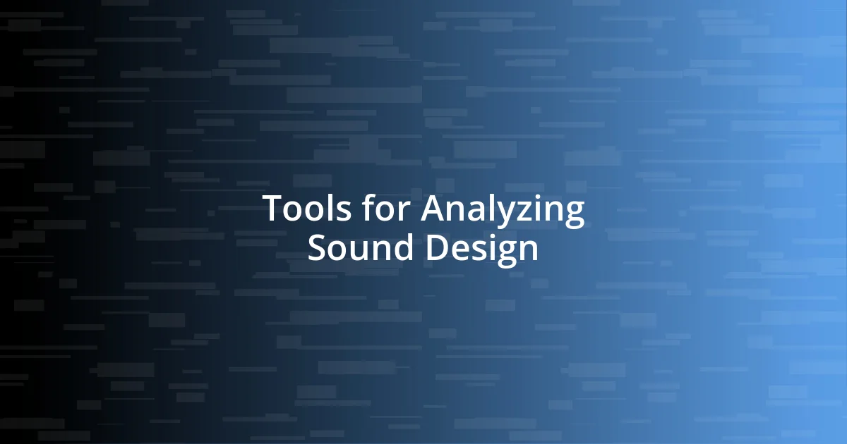 Tools for Analyzing Sound Design