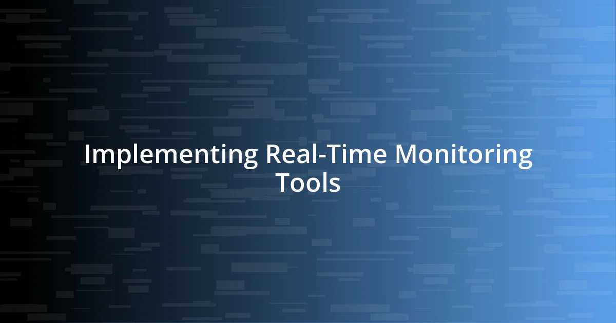 Implementing Real-Time Monitoring Tools