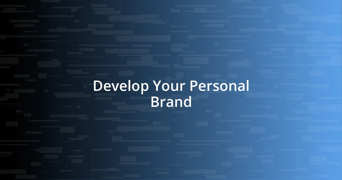 Develop Your Personal Brand