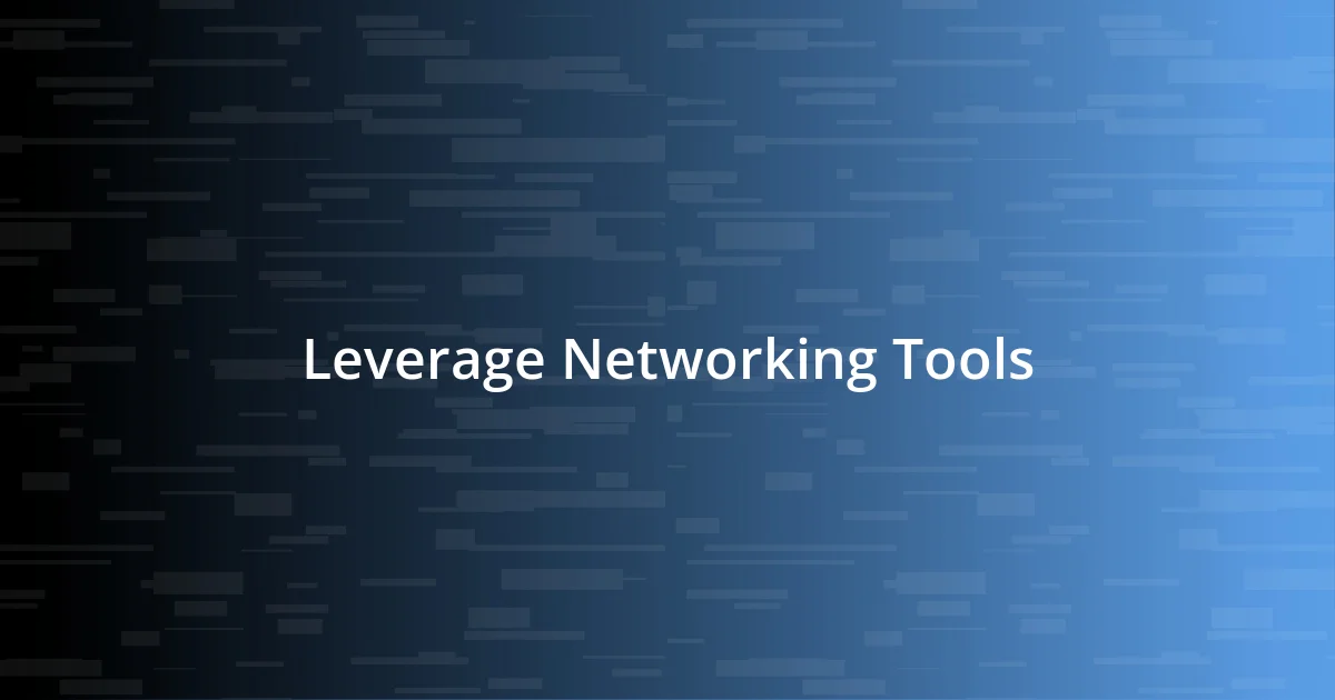 Leverage Networking Tools