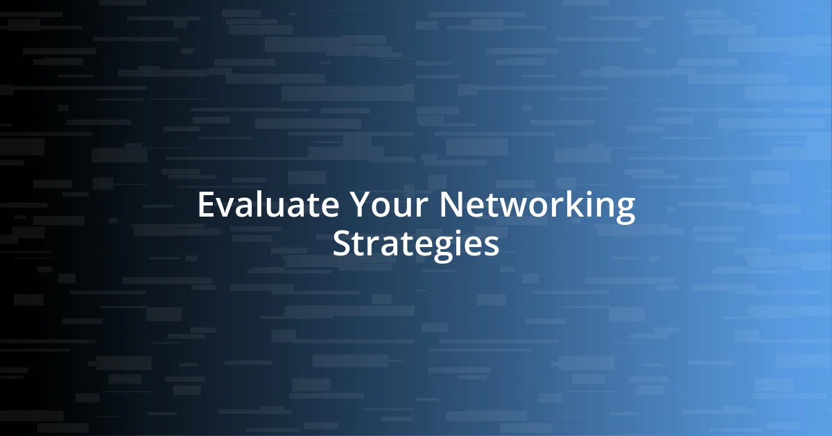 Evaluate Your Networking Strategies