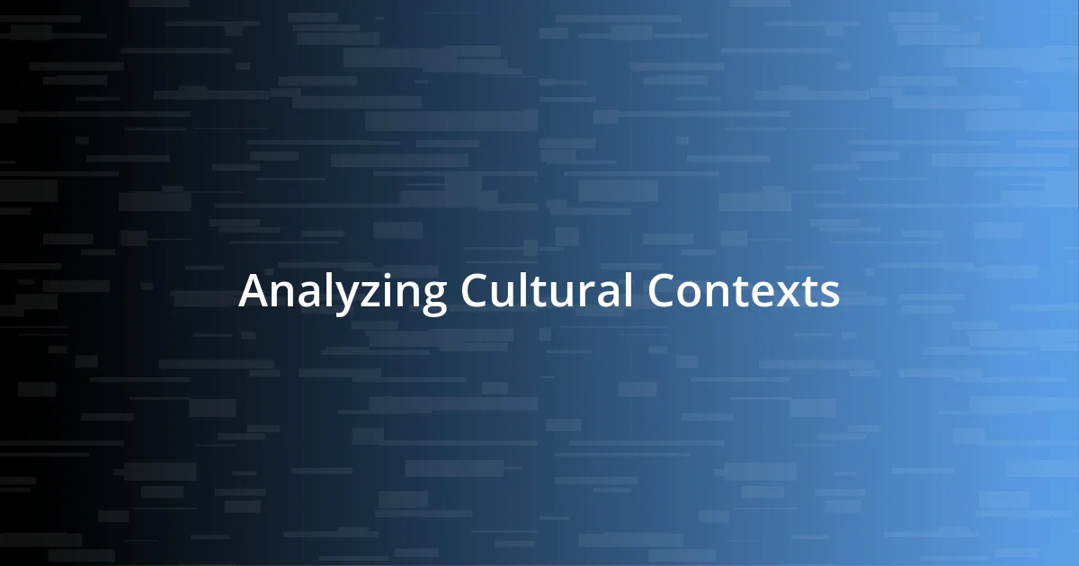 Analyzing Cultural Contexts