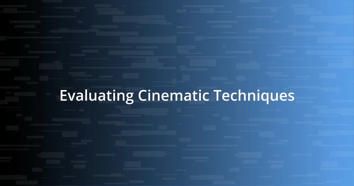 Evaluating Cinematic Techniques