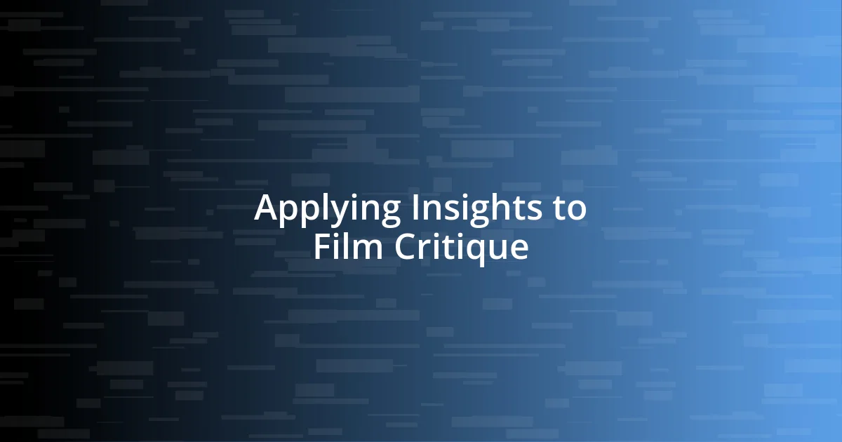 Applying Insights to Film Critique