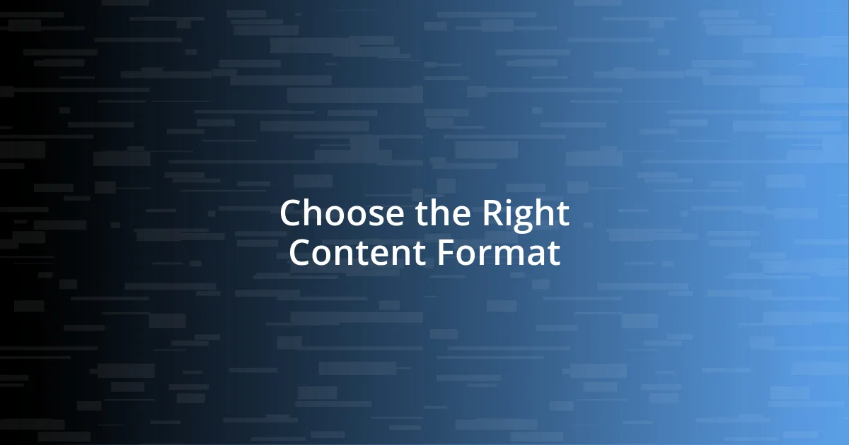 Choose the Right Content Format