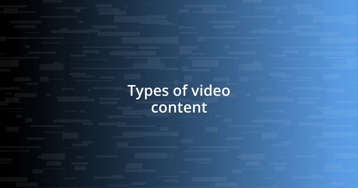 Types of video content