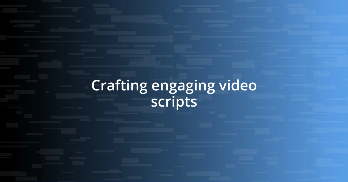 Crafting engaging video scripts