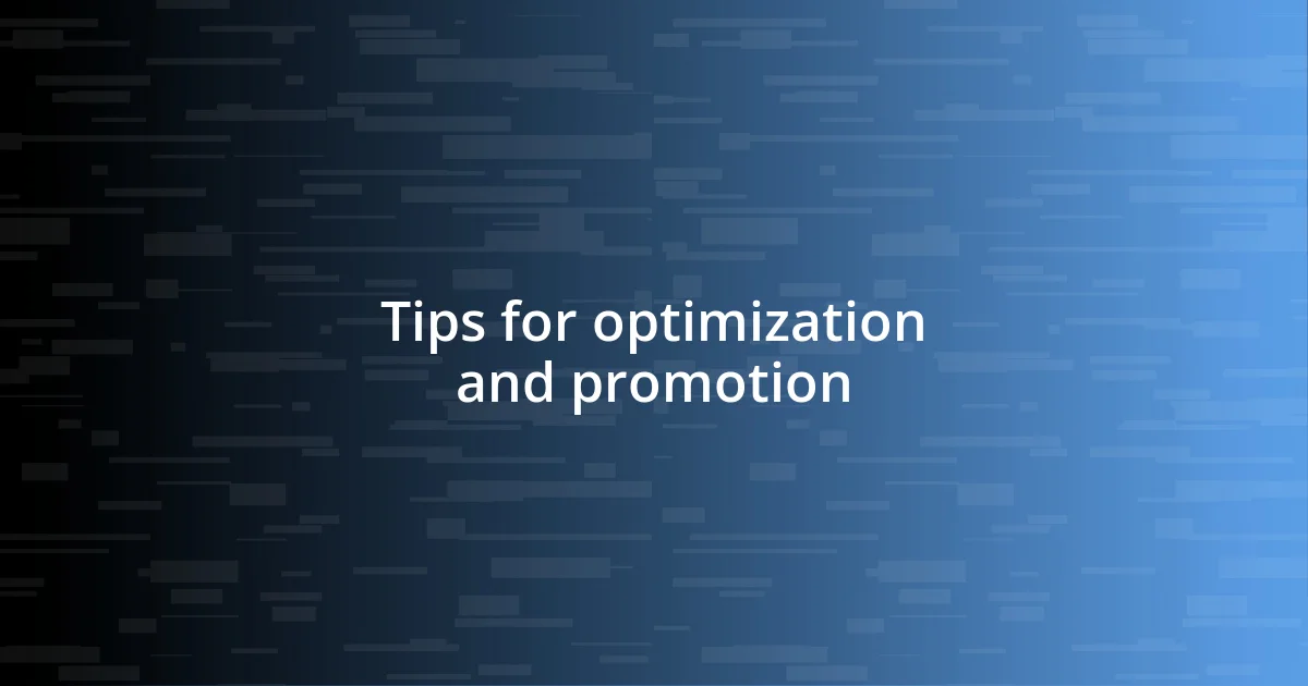 Tips for optimization and promotion