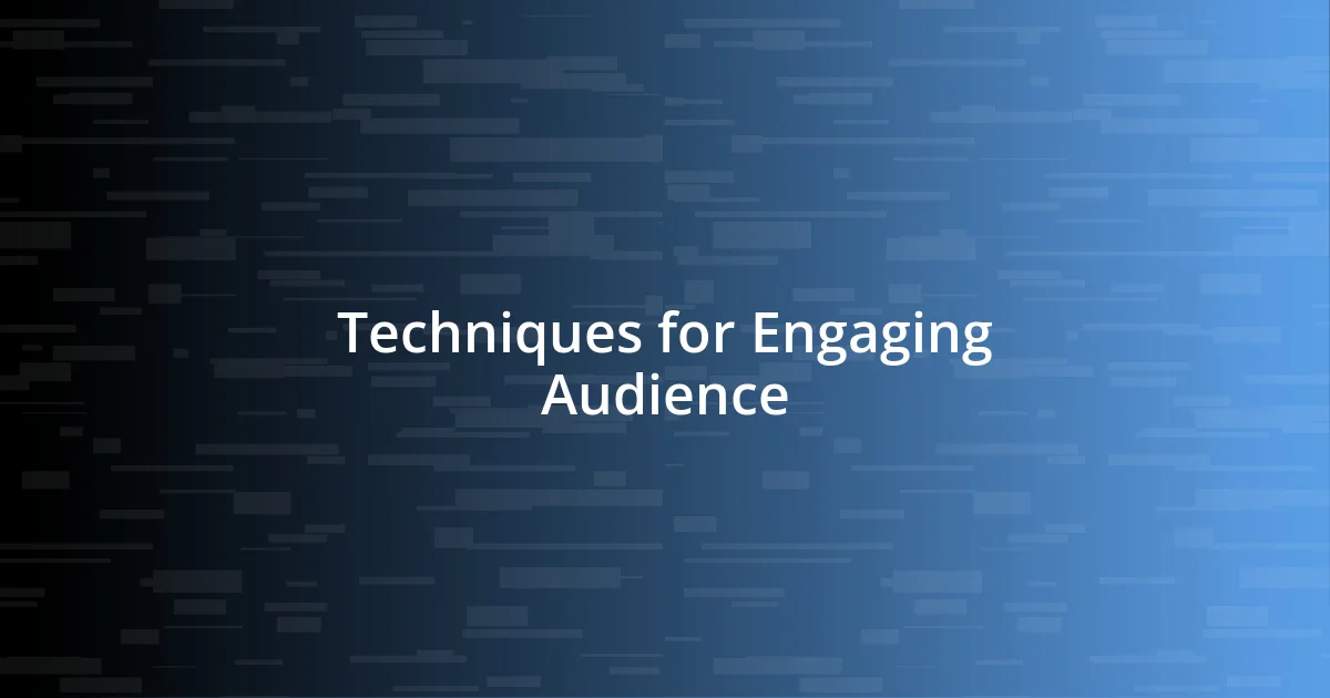 Techniques for Engaging Audience