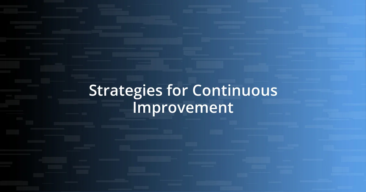 Strategies for Continuous Improvement