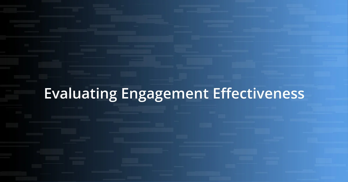 Evaluating Engagement Effectiveness