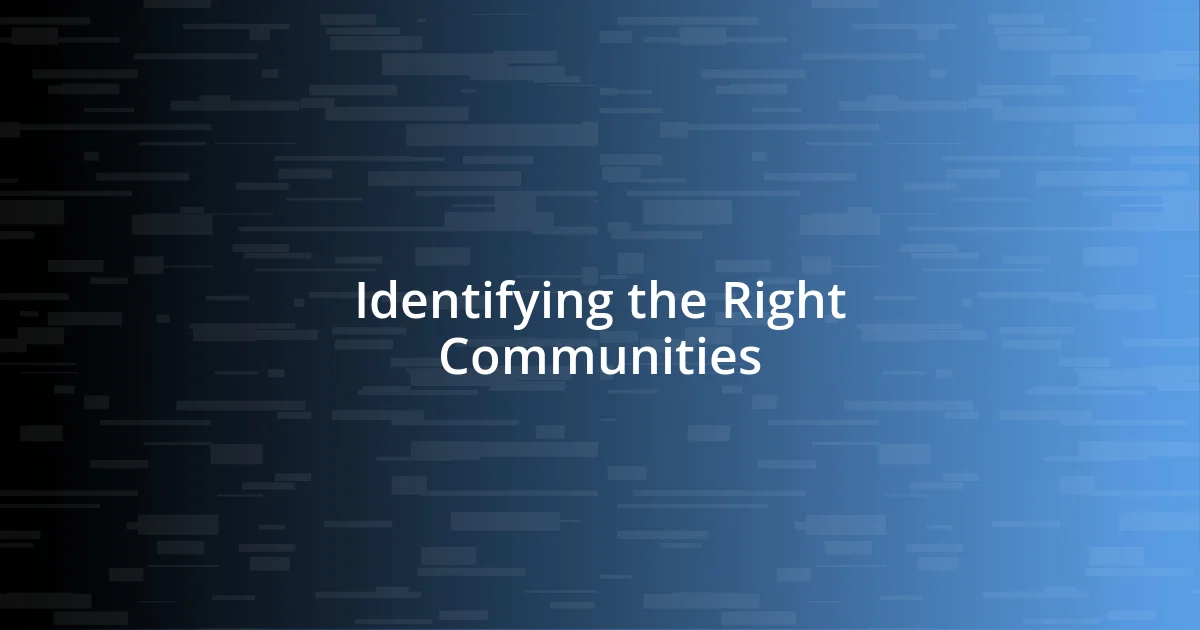 Identifying the Right Communities