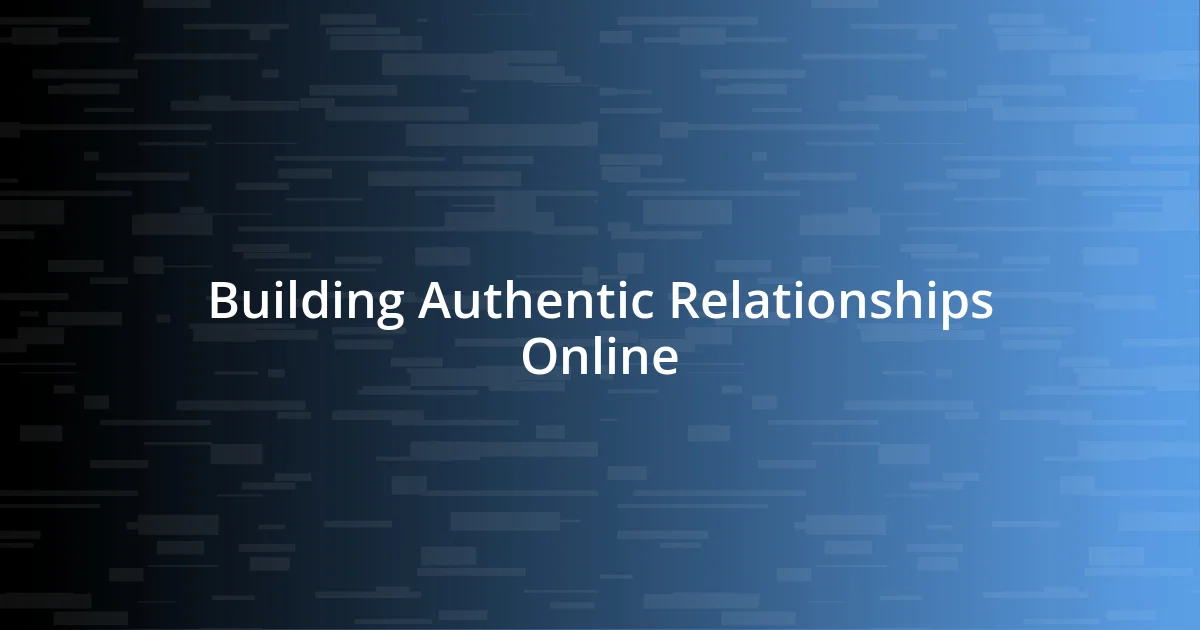 Building Authentic Relationships Online