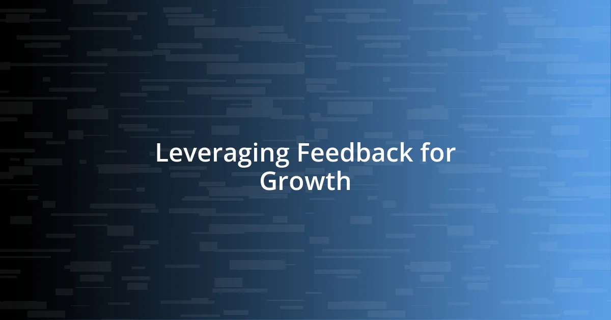 Leveraging Feedback for Growth