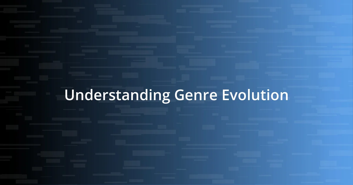 Understanding Genre Evolution