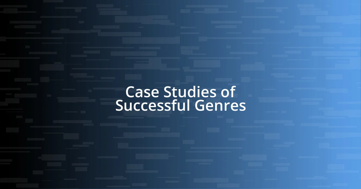 Case Studies of Successful Genres