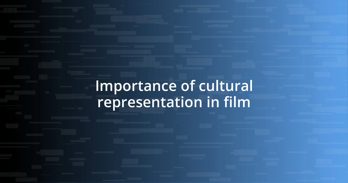 Importance of cultural representation in film