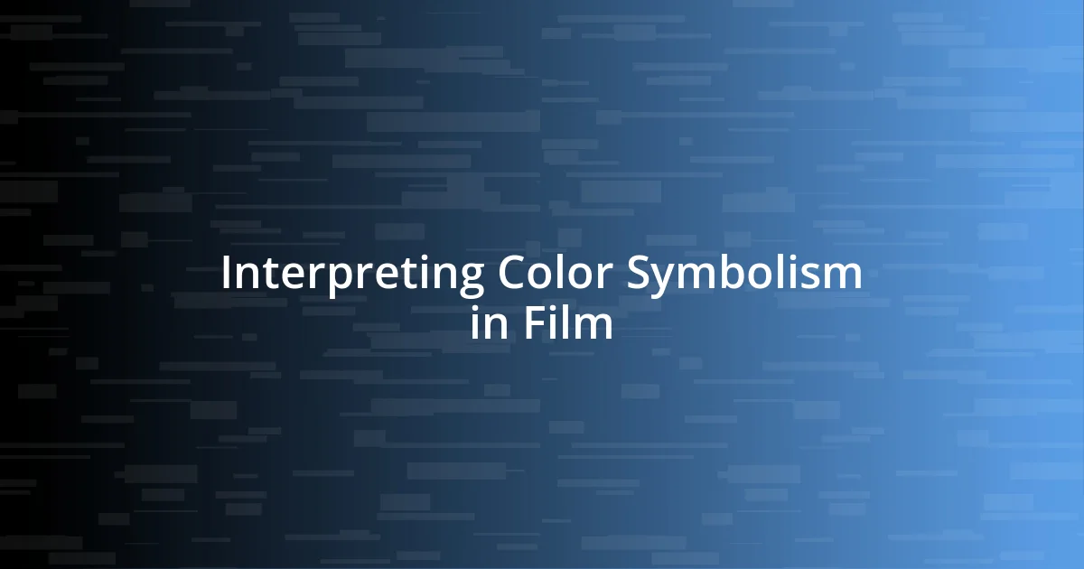 Interpreting Color Symbolism in Film