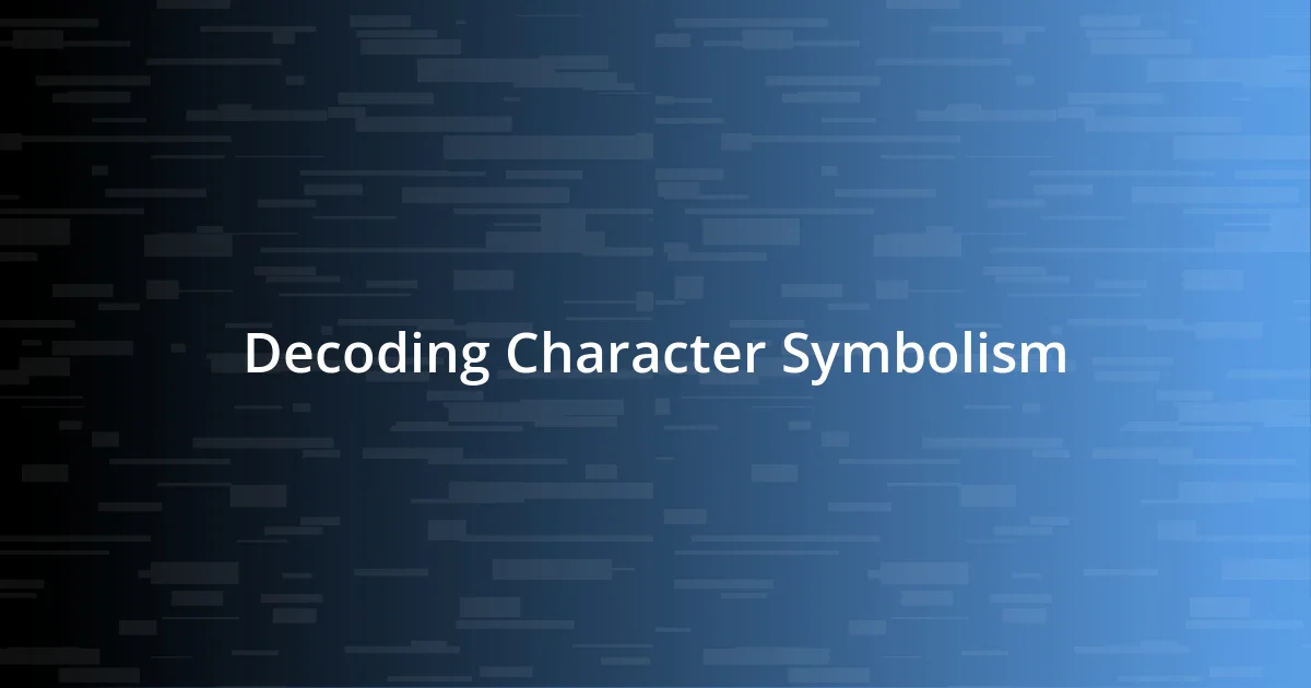 Decoding Character Symbolism