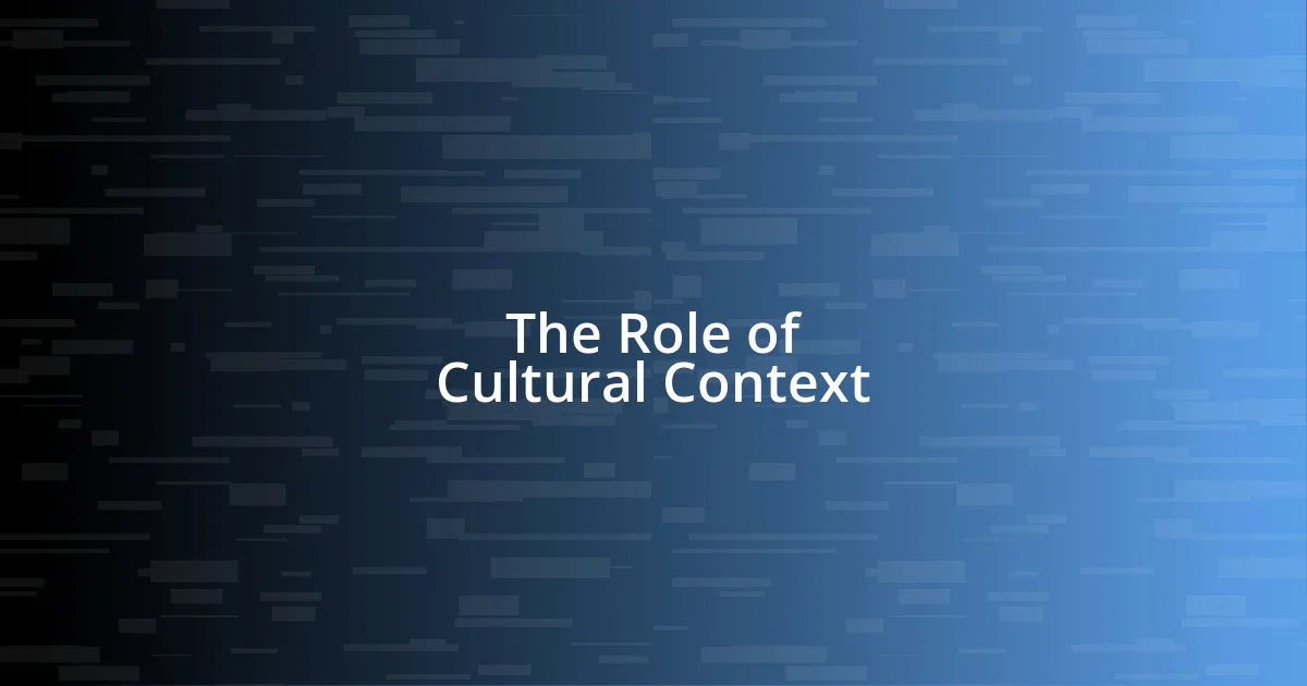 The Role of Cultural Context