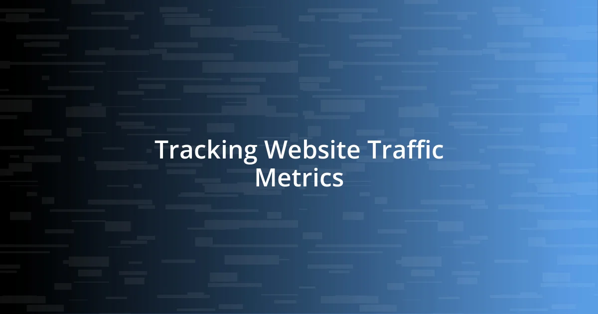 Tracking Website Traffic Metrics