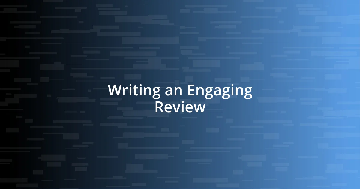 Writing an Engaging Review