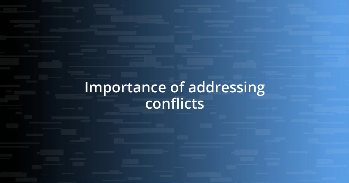 Importance of addressing conflicts