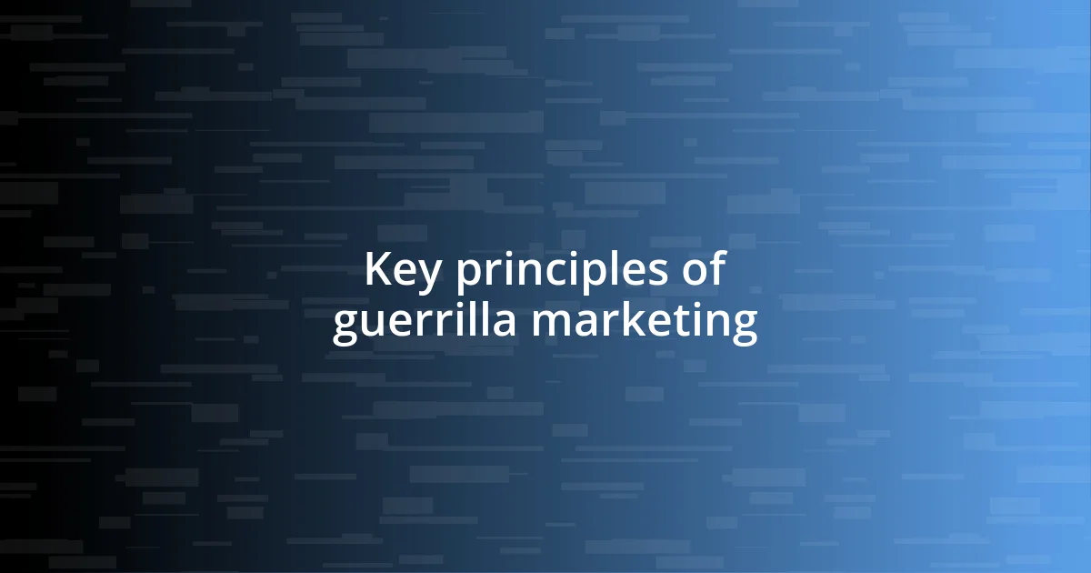 Key principles of guerrilla marketing