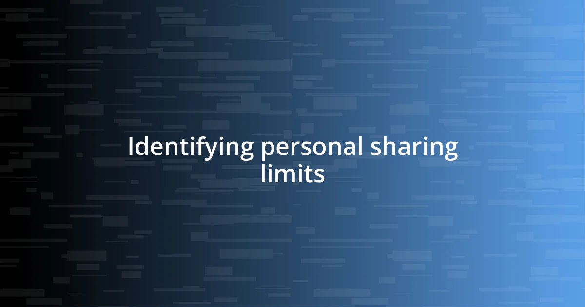 Identifying personal sharing limits