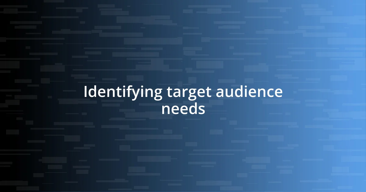 Identifying target audience needs