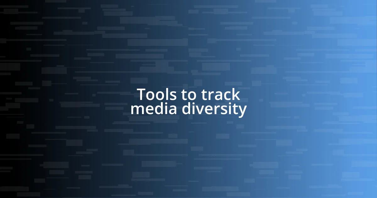 Tools to track media diversity