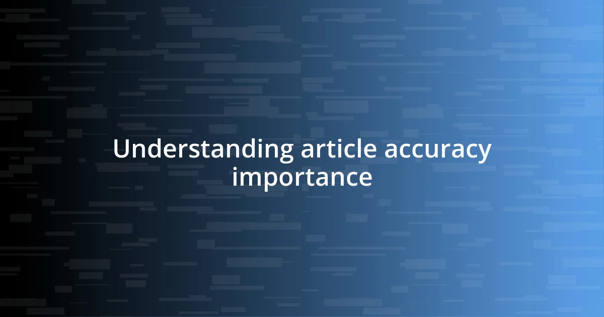 Understanding article accuracy importance