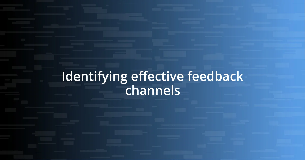 Identifying effective feedback channels