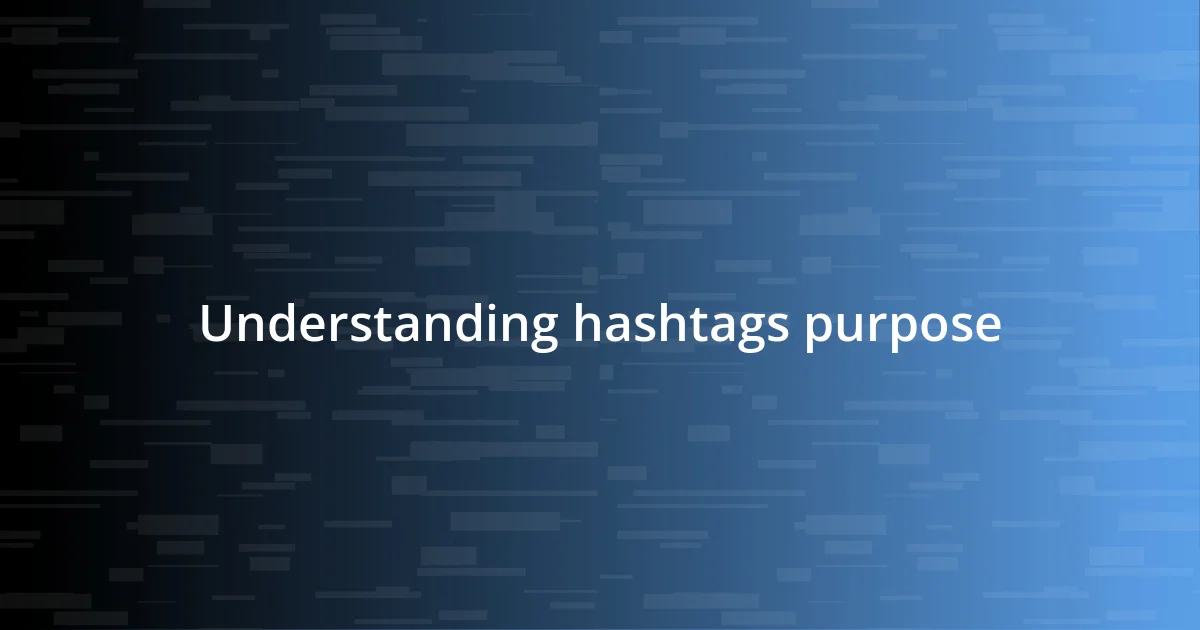 Understanding hashtags purpose