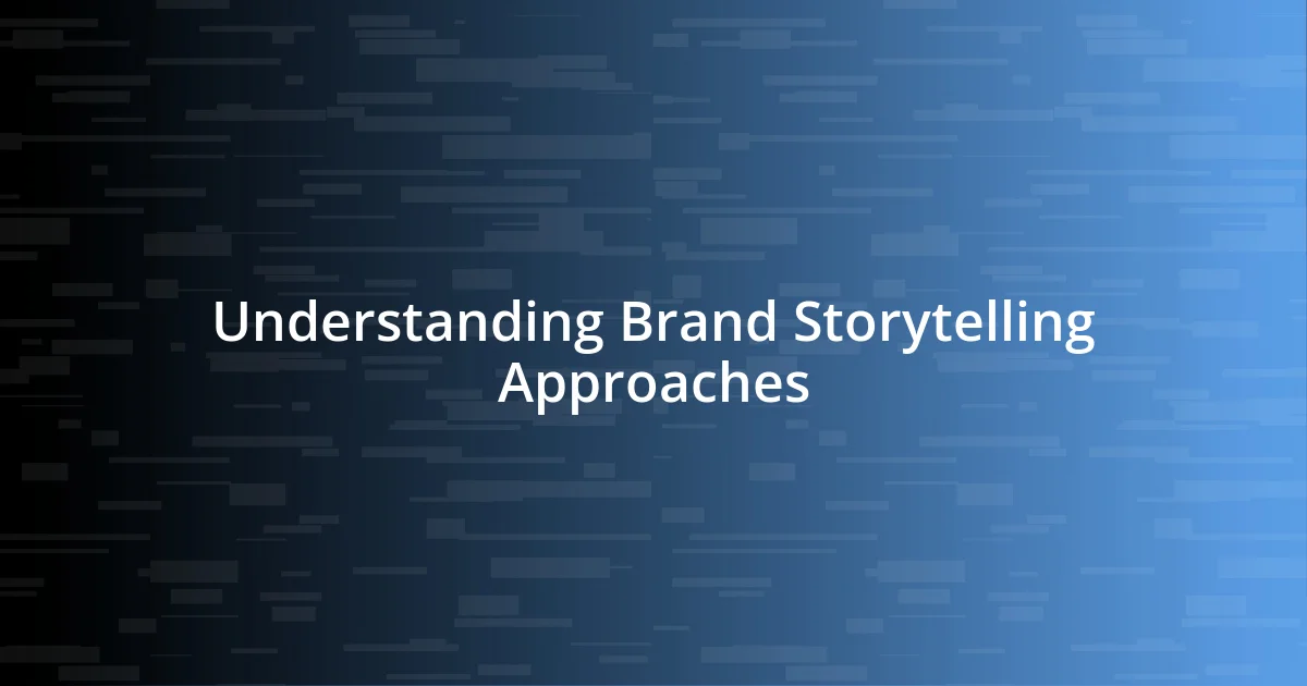 Understanding Brand Storytelling Approaches