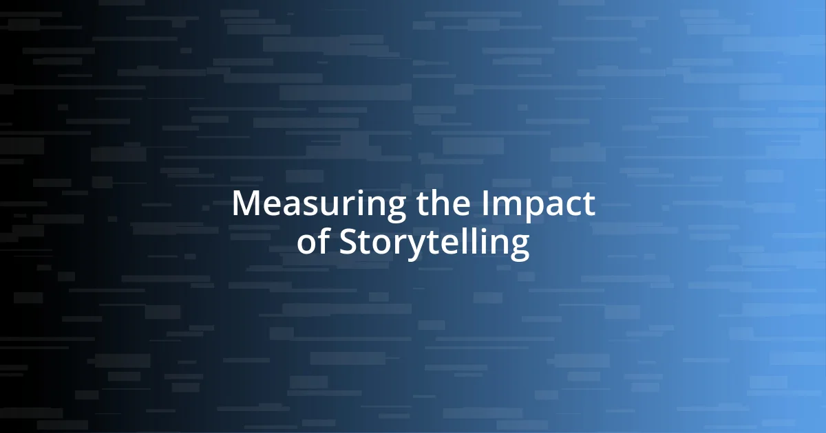 Measuring the Impact of Storytelling