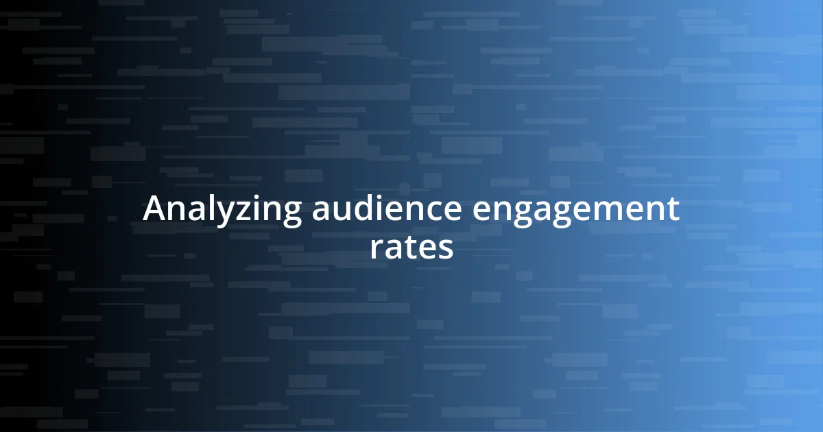 Analyzing audience engagement rates