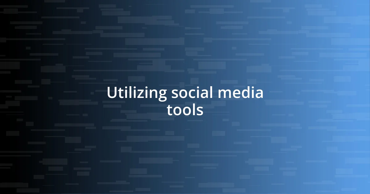 Utilizing social media tools