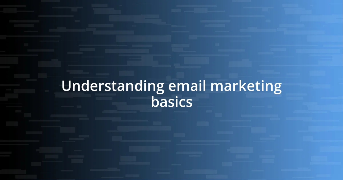 Understanding email marketing basics