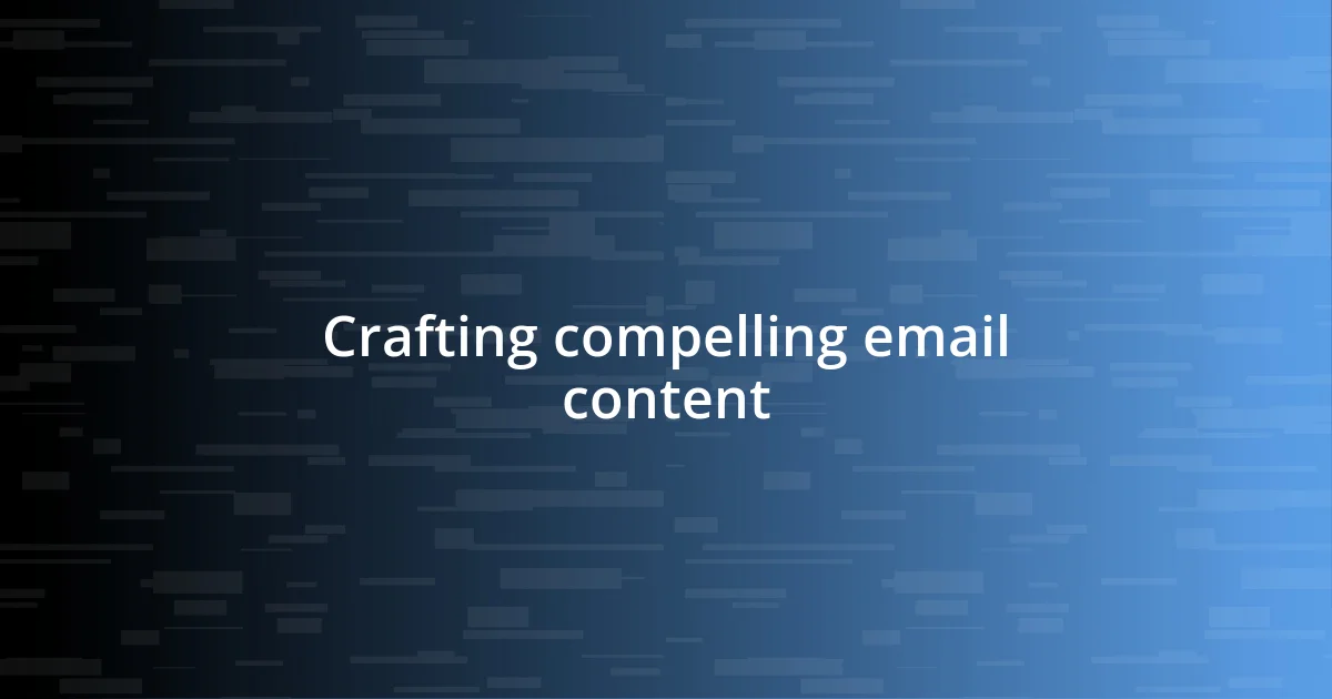 Crafting compelling email content