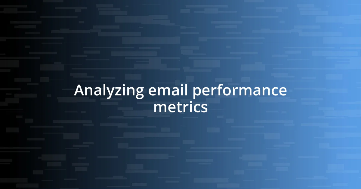 Analyzing email performance metrics