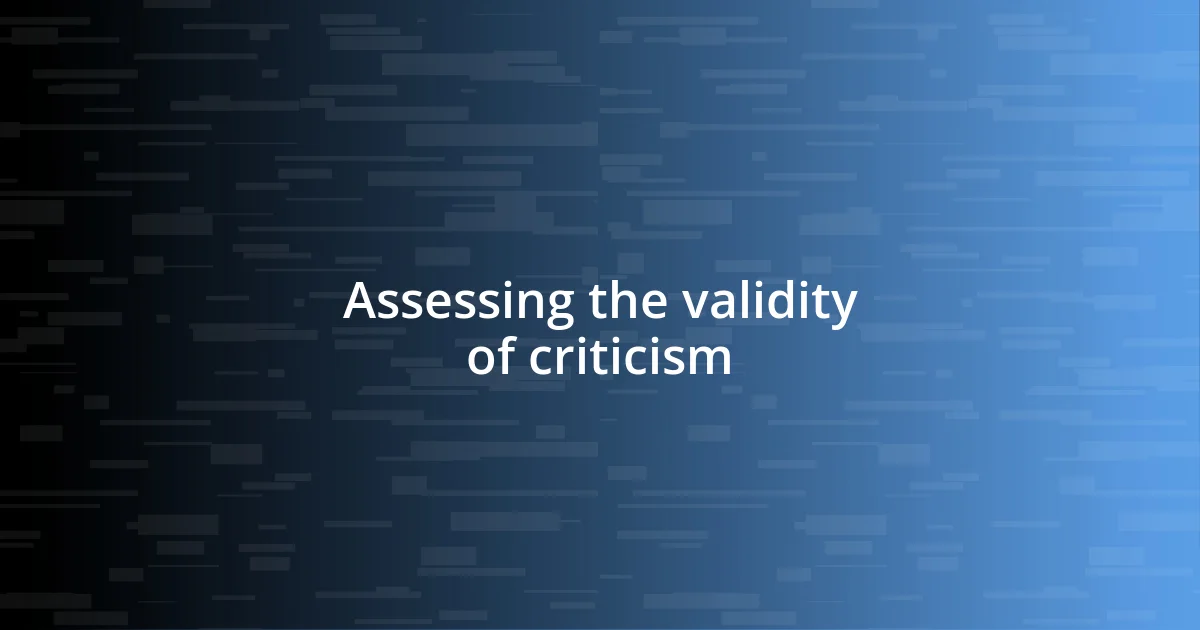 Assessing the validity of criticism