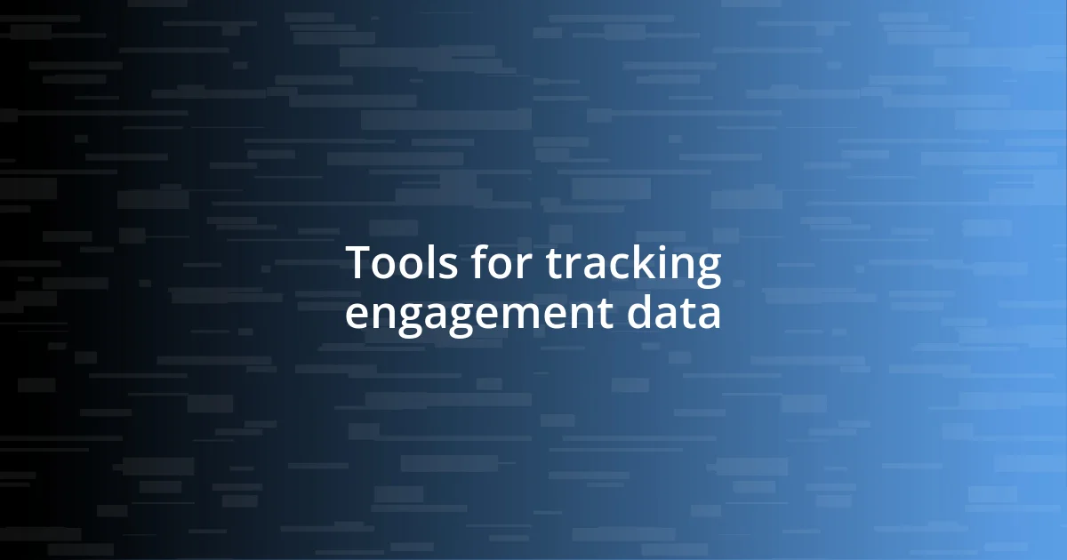 Tools for tracking engagement data